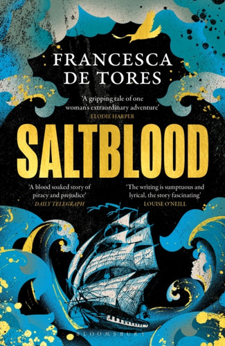 Saltblood : An epic historical fiction debut inspired by real life female pirates - 9781526661319