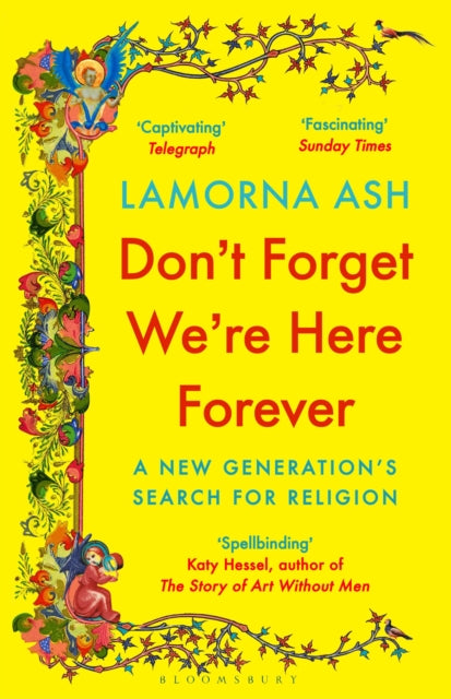 Don't Forget We're Here Forever : A New Generation's Search for Religion - 9781526663122