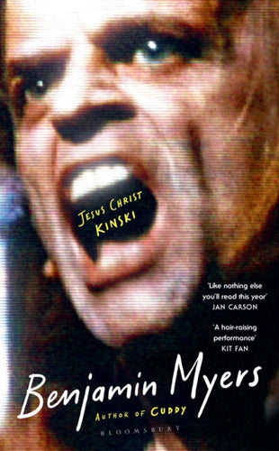 Jesus Christ Kinski : From the prize-winning author of THE GALLOWS POLE and CUDDY - 9781526663429