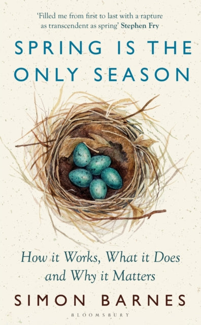 Spring is the Only Season : How it Works, What it Does and Why it Matters - 9781526667373