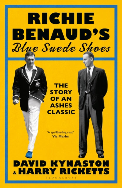 Richie Benaud’s Blue Suede Shoes : The Story of an Ashes Classic - 9781526670298