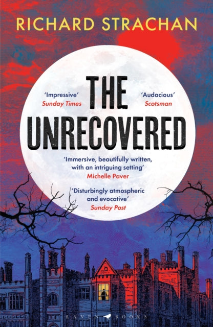 The Unrecovered : A richly atmospheric gothic tale of madness, war and all-encompassing obsession set in Scotland - 9781526670557
