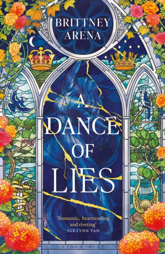 A Dance of Lies : 'Romantic, heartrending, and riveting' Sue Lynn Tan, #1 Sunday Times bestselling author of Immortal - 9781526681409