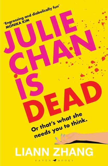 Julie Chan is Dead : (or that's what she needs you to think) - 9781526681843