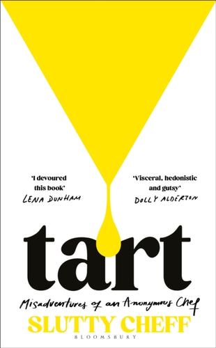 Tart : Misadventures of an Anonymous Chef - 9781526682697