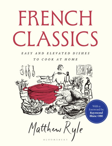 French Classics : Easy and Elevated Dishes to Cook at Home - 9781526685513