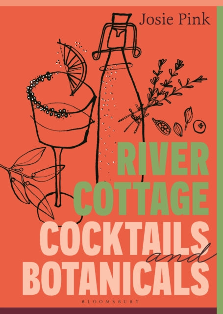 River Cottage Cocktails and Botanicals - 9781526696328