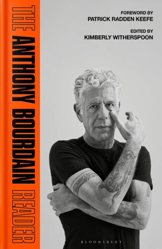 The Anthony Bourdain Reader : New, Classic and Rediscovered Writing - 9781526696564