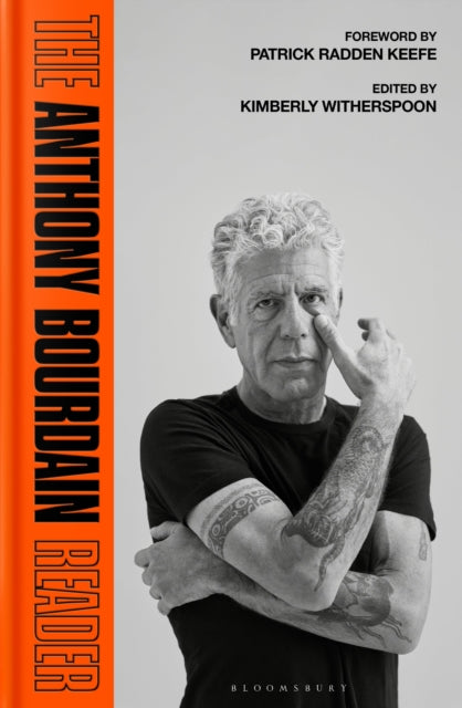 The Anthony Bourdain Reader : New, Classic and Rediscovered Writing - 9781526696564