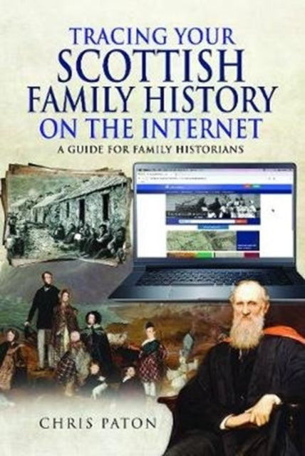 Tracing Your Scottish Family History on the Internet : A Guide for Family Historians - 9781526768384
