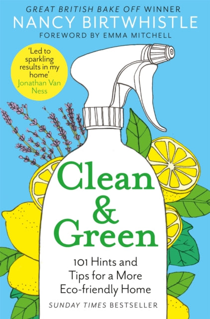 Clean & Green : 101 Hints and Tips for a More Eco-Friendly Home - 9781529049749