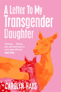 A Letter to My Transgender Daughter - 9781529064506