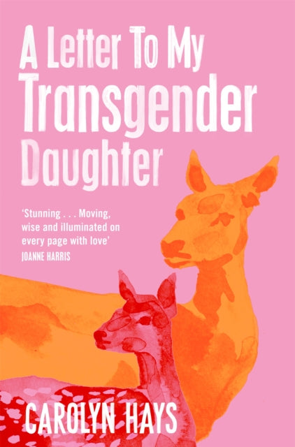 A Letter to My Transgender Daughter - 9781529064506