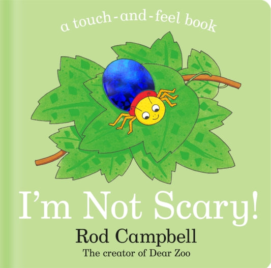 I'm Not Scary! : A touch-and-feel book - 9781529074659