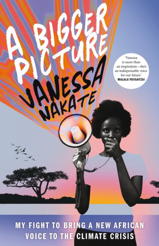 A Bigger Picture : My Fight to Bring a New African Voice to the Climate Crisis - 9781529075687