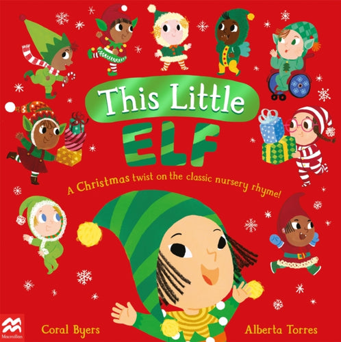 This Little Elf : A Christmas Twist on the Classic Nursery Rhyme! - 9781529092950