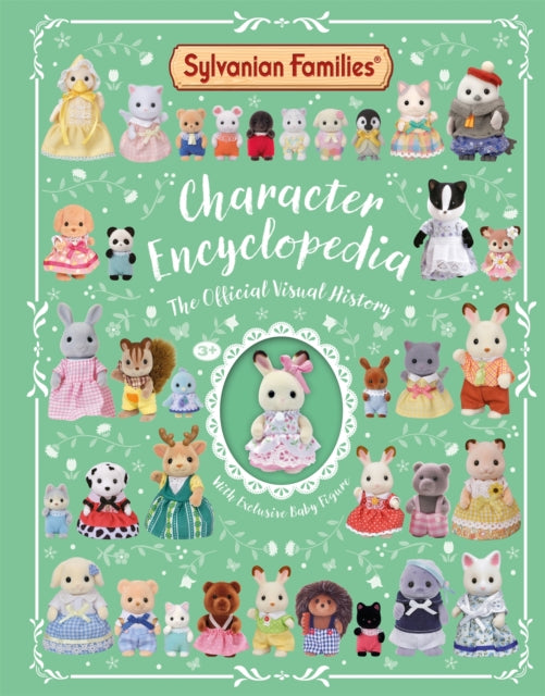 Sylvanian Families Character Encyclopedia: The Official Visual History : With exclusive baby figure - 9781529093162