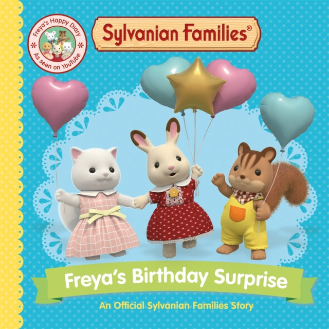 Sylvanian Families: Freya's Birthday Surprise : An Official Sylvanian Families Story-9781529093209