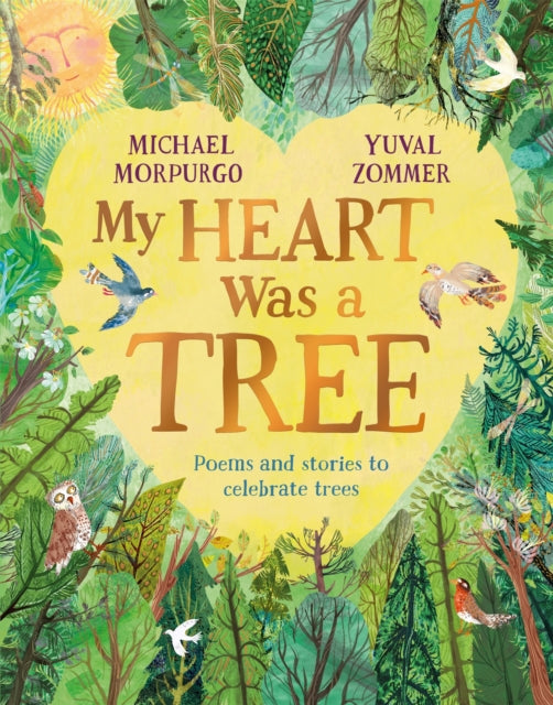My Heart Was a Tree : Poems and Stories to Celebrate Trees - 9781529094800
