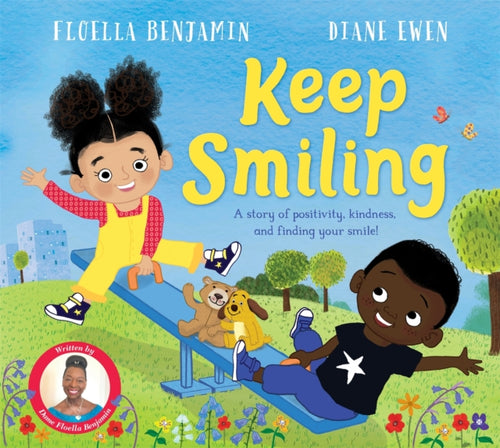 Keep Smiling : A story of positivity and kindness from national treasure Dame Floella Benjamin - 9781529095487