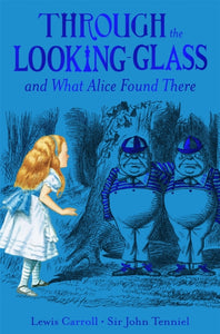 Through the Looking-Glass - 9781529095906