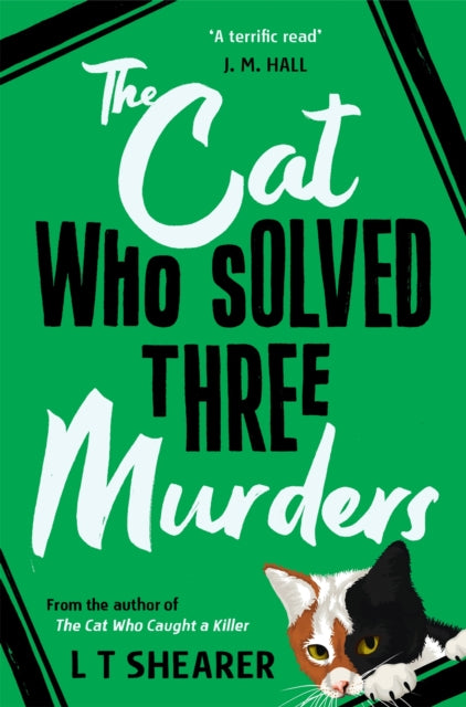 The Cat Who Solved Three Murders : A Cosy Mystery Perfect for Cat Lovers - 9781529098068