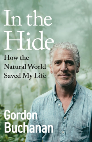 In the Hide : How the Natural World Saved My Life - 9781529144260