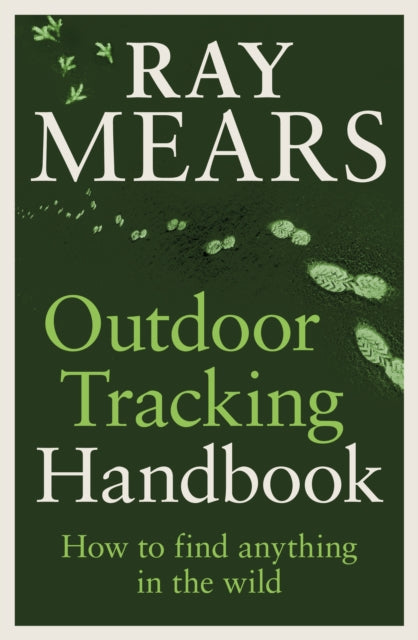 Outdoor Tracking Handbook : How to find anything in the wild - 9781529148039