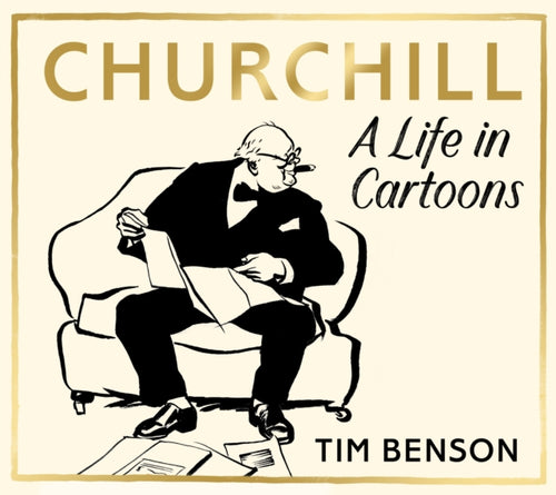 Churchill: A Life in Cartoons - 9781529153286