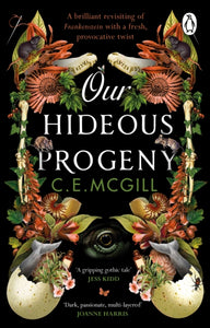 Our Hideous Progeny - 9781529177435