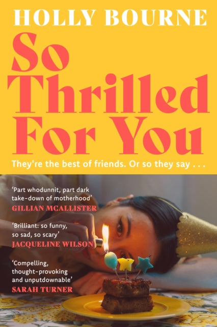 So Thrilled For You : the conversation-starting new novel from the bestselling author of How Do You Like Me Now? - 9781529301632