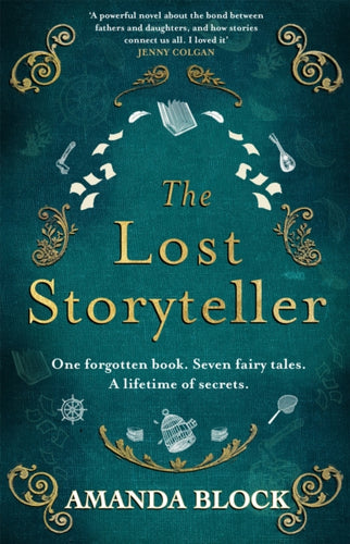 The Lost Storyteller : An enchanting debut novel about family secrets and fairytales - 9781529360806
