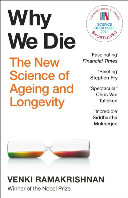 Why We Die : The New Science of Ageing and Longevity - 9781529369281