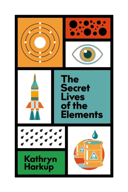 The Secret Lives of the Elements - 9781529412765