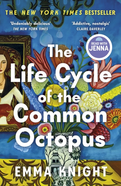 The Life Cycle of the Common Octopus : 'An unputdownable novel about female friendship and the events that shape us' COSMOPOLITAN - 9781529433999
