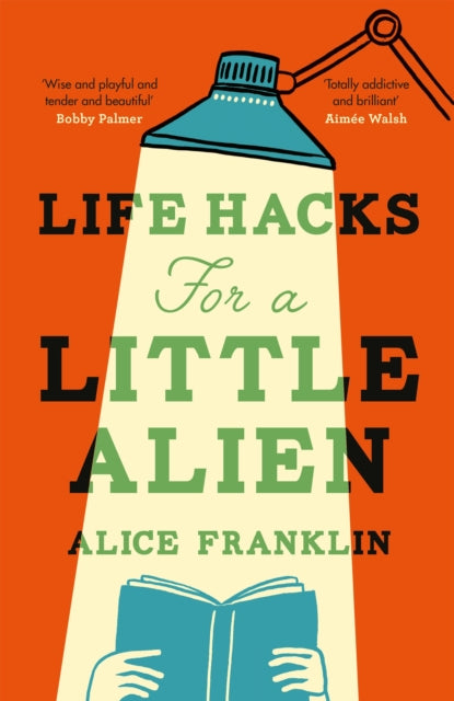 Life Hacks For a Little Alien : the tender and life-affirming debut, perfect for book clubs - 9781529435719