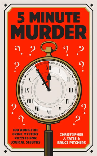 5 Minute Murder : 100 addictive crime mystery puzzles for logical sleuths - 9781529440898