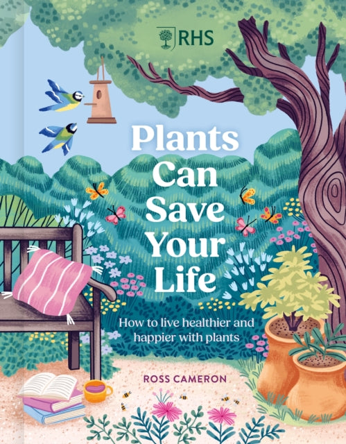 RHS Plants Can Save Your Life : How to live healthier and happier with plants - 9781529447224