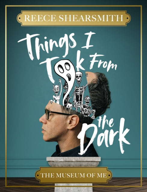 Things I Took From the Dark : The Museum of Me - 9781529453133