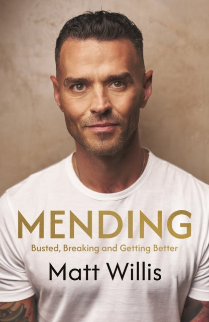 Mending : Busted, Breaking and Getting Better - 9781529454772