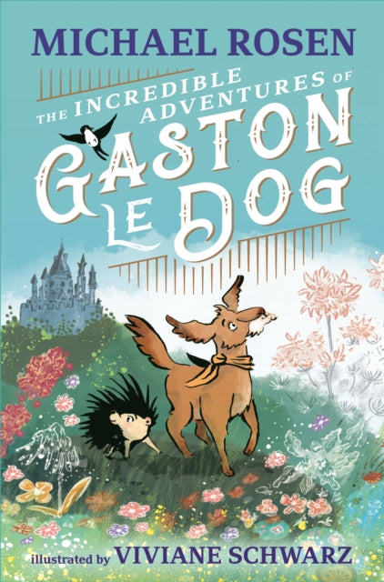The Incredible Adventures of Gaston le Dog - 9781529501209