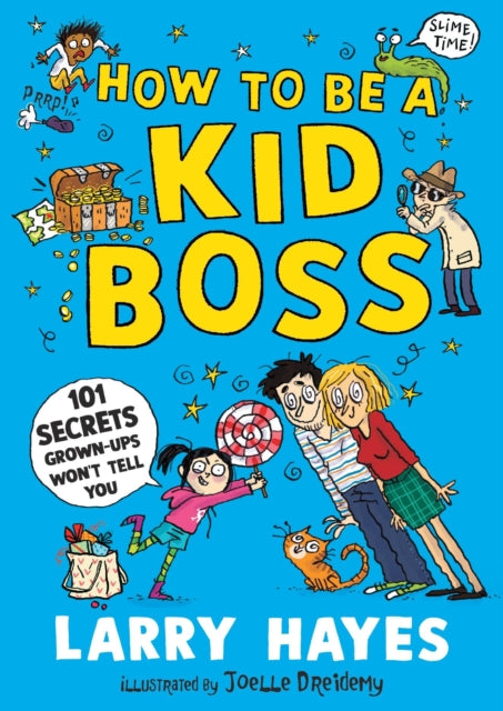 How to be a Kid Boss: 101 Secrets Grown-ups Won't Tell You - 9781529506631