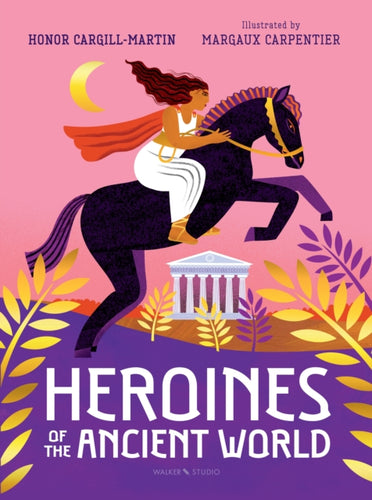 Heroines of the Ancient World - 9781529507522