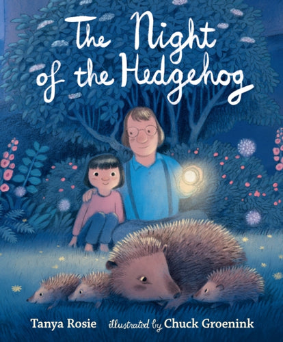 The Night of the Hedgehog : A magical father-daughter adventure for 3-7 year olds to share with Dad on Father's Day - 9781529508000