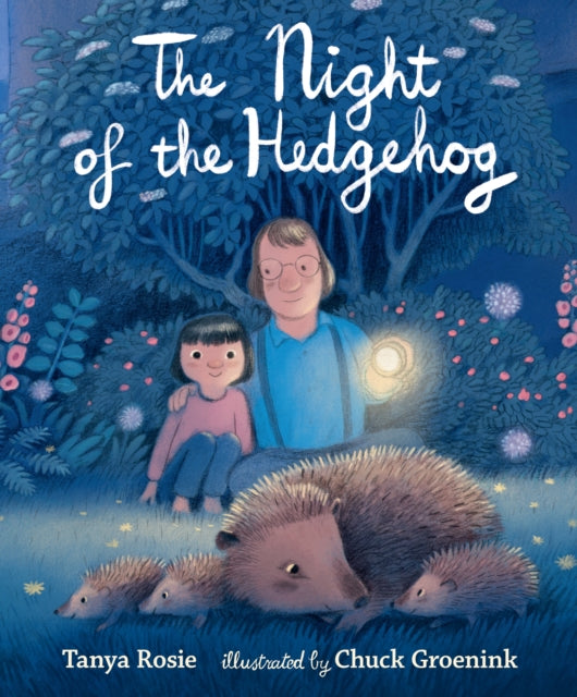 The Night of the Hedgehog : A magical father-daughter adventure for 3-7 year olds to share with Dad on Father's Day - 9781529508000