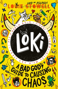 Loki: A Bad God's Guide to Causing Chaos : Trickster Norse god turned school kid - the brand-new book in the hilarious comics-style diary series for 7-11-year-olds. - 9781529515817