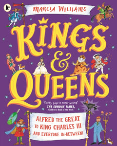Kings and Queens: Alfred the Great to King Charles III and Everyone In-Between! - 9781529517095