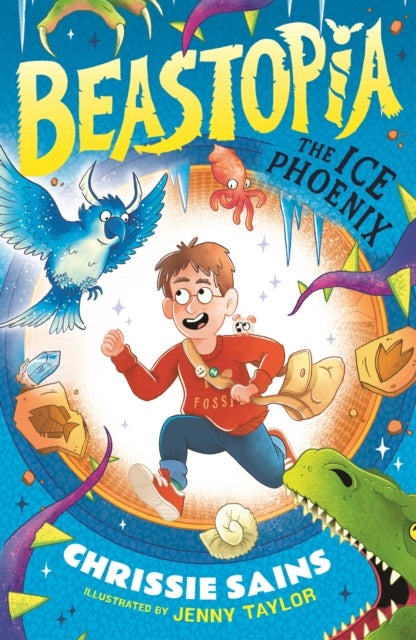 Beastopia: The Ice Phoenix : The funny illustrated adventure series for ages 7-9 about a secret world of magical creatures - 9781529519501