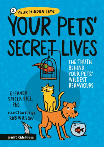 Your Pets’ Secret Lives: The Truth Behind Your Pets' Wildest Behaviours - 9781529519761