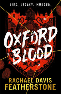 Oxford Blood : A gripping YA murder crime thriller – a twisty Oxford University dark academia murder mystery about ambition, privilege and deadly secrets - 9781529519846